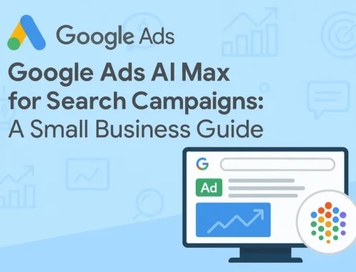 Google Ads AI Max for Search Campaigns: What Small Business Owners Need to Know